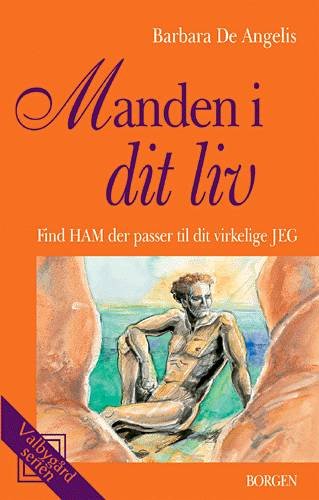 Cover for Barbara De Angelis · Valbygård-serien.: Manden i dit liv (Sewn Spine Book) [1. wydanie] (2004)