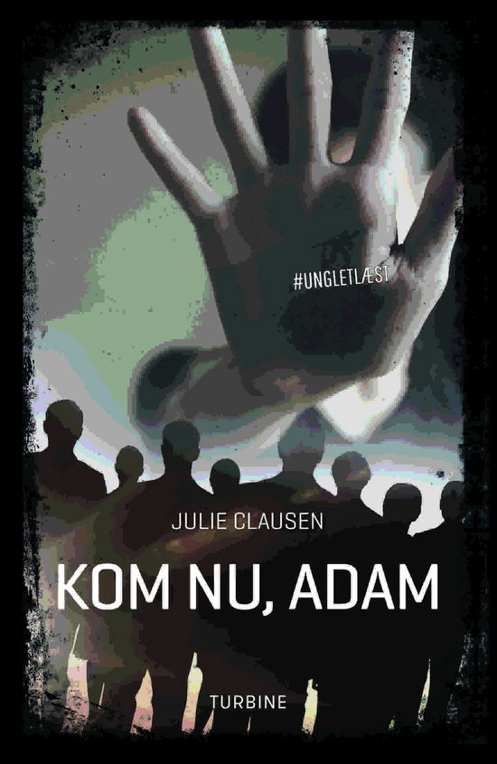 Cover for Julie Clausen · #UNGLETLÆST: Kom nu, Adam (Hardcover Book) [1e uitgave] (2020)