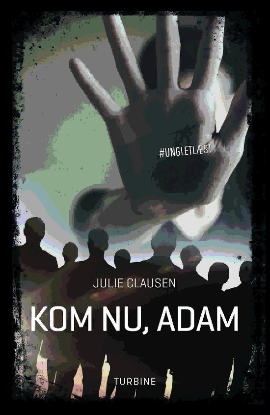 Cover for Julie Clausen · #UNGLETLÆST: Kom nu, Adam (Inbunden Bok) [1:a utgåva] (2020)