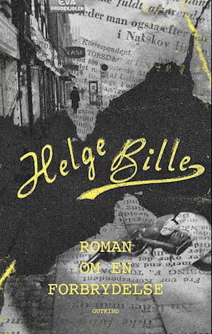 Cover for Helge Bille · Roman om en forbrydelse (Sewn Spine Book) [1.º edición] (2024)
