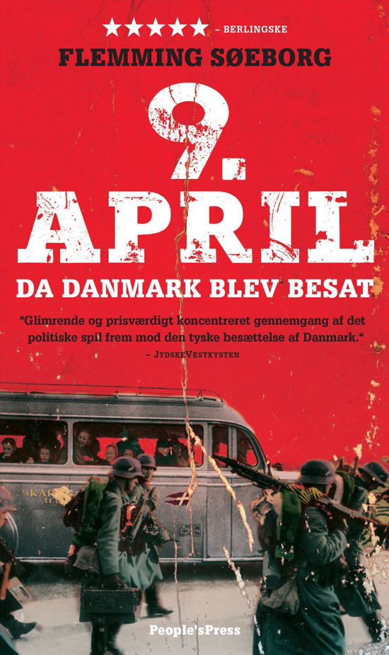 9. april. Da Danmark blev besat - Flemming Søeborg - Bøker - People'sPress - 9788771594393 - 9. mars 2015