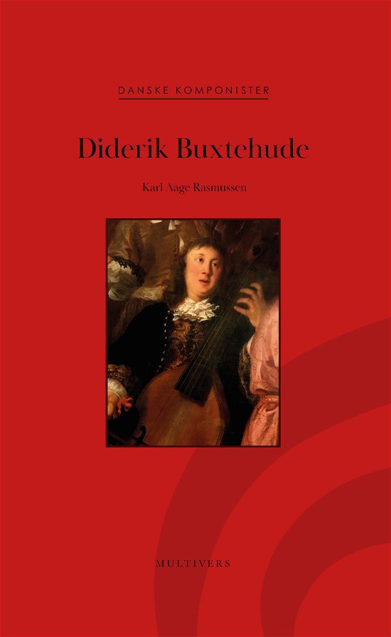 Cover for Karl Aage Rasmussen · Danske Komponister: Diderik Buxtehude (Sewn Spine Book) [1e uitgave] (2023)