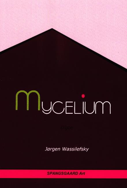 Cover for Jørgen Wassilefsky · Mycelium (Poketbok) [1:a utgåva] (2018)