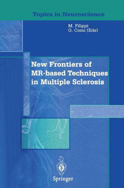 Massimo Filippi · New Frontiers of MR-based Techniques in Multiple Sclerosis - Topics in Neuroscience (Paperback Book) [Softcover reprint of the original 1st ed. 2003 edition] (2012)