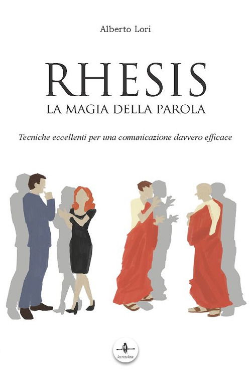 Cover for Alberto Lori · Rhesis. La Magia Della Parola. Tecniche Eccellenti Per Una Comunicazione Davvero Efficace (Book)