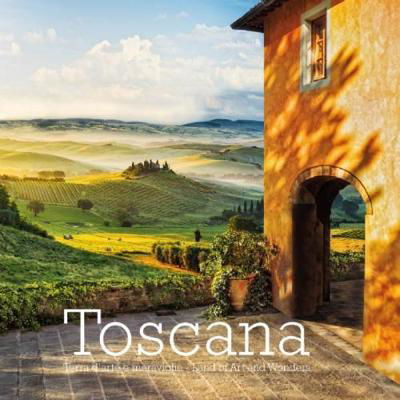 Toscana: Terra d'Arte e Meraviglie - Land of Art and Wonders - William Dello Russo - Książki - SIME Books - 9788899180393 - 1 czerwca 2017