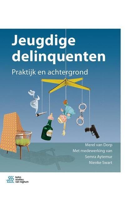 Merel Van Dorp · Jeugdige Delinquenten: Praktijk En Achtergrond (Paperback Book) [2019 edition] (2019)