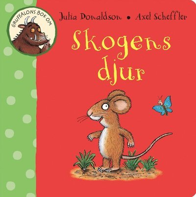 Cover for Axel Scheffler · Gruffalons bok om: Gruffalons bok om skogens djur (Kartongbok) (2012)