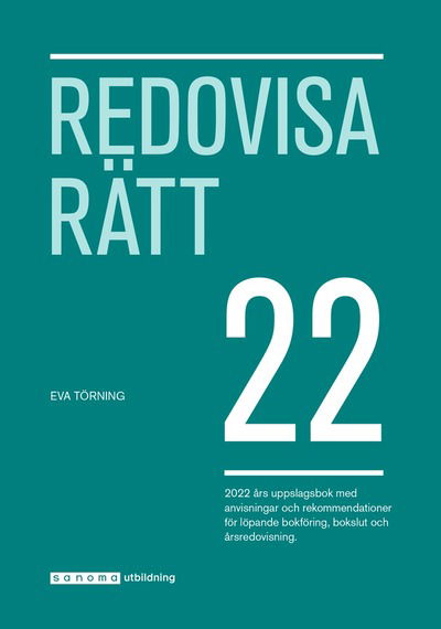 Redovisa Rätt 2022 - Eva Törning - Książki - Sanoma Utbildning AB - 9789152363393 - 2022