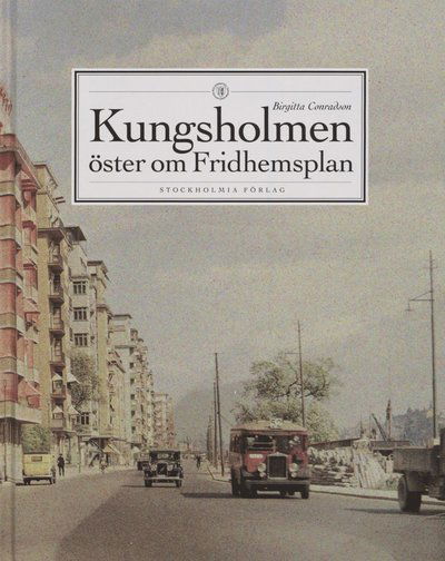 Cover for Birgitta Conradson · Stockholm stads monografiserie: Kungsholmen : Öster om Fridhemsplan (Bound Book) (1997)