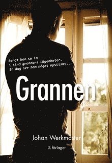 Cover for Johan Werkmäster · Grannen (Innbunden bok) (2013)