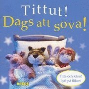 Tittut! Dags att sova! - Dawn Sirett - Bøger - Rebus - 9789173393393 - 1. august 2006