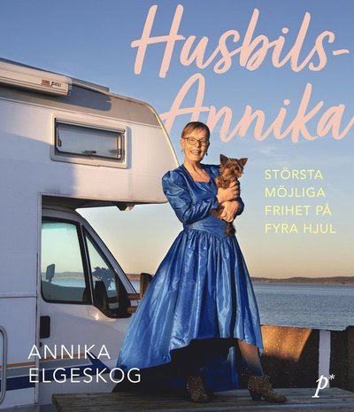Cover for Annika Elgeskog · Husbils-Annika: Största möjliga frihet på fyra hjul (Bound Book) (2023)