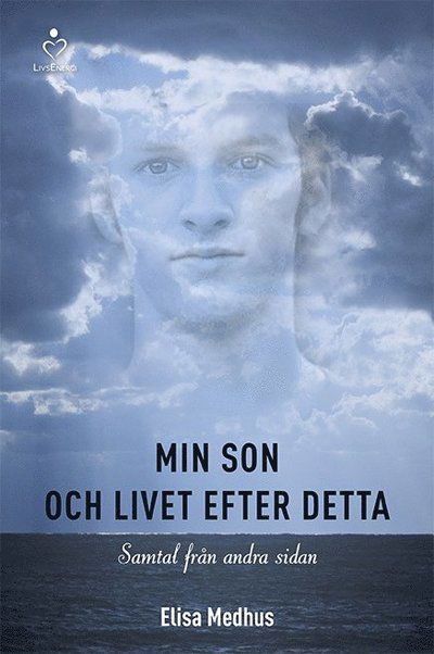 Cover for Elisa Medhus · Min son och livet efter detta : samtal från andra sidan (Bound Book) (2016)