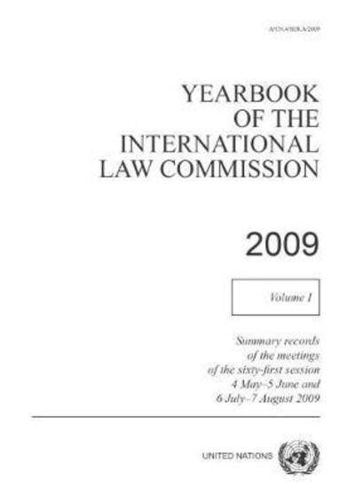 Cover for United Nations: International Law Commission · Yearbook of the International Law Commission 2009: Vol. 1: Summary records of meetings of the sixty-first session 4 May - 5 June and 6 July - 7 August 2009 - Yearbook of the International Law Commission 2009 (Paperback Book) (2017)