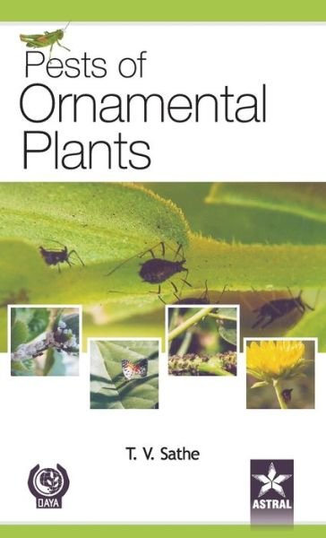 Cover for T V Sathe · Pests of Ornamental Plants (Hardcover bog) (2012)