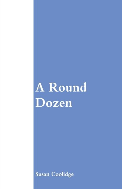Cover for Susan Coolidge · A Round Dozen (Paperback Book) (2018)