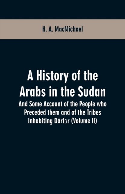 Cover for H A Macmichael · A History of the Arabs in the Sudan (Pocketbok) (2019)