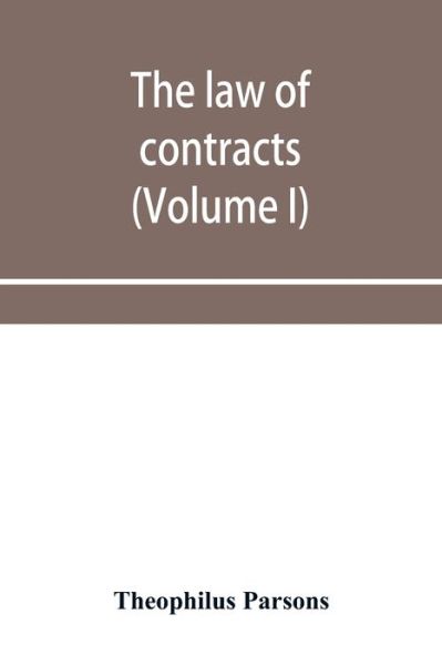 Cover for Theophilus Parsons · The law of contracts (Volume I) (Paperback Book) (2019)