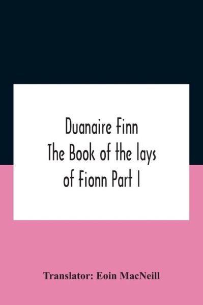 Cover for Eoin Macneill · Duanaire Finn; The Book Of The Lays Of Fionn Part I (Pocketbok) (2020)