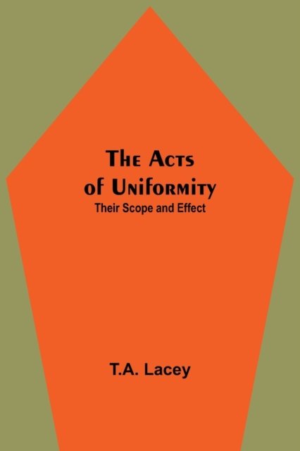 Cover for T A Lacey · The Acts of Uniformity (Paperback Bog) (2021)