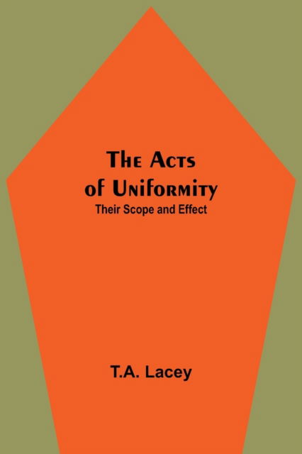 Cover for T A Lacey · The Acts of Uniformity (Pocketbok) (2021)