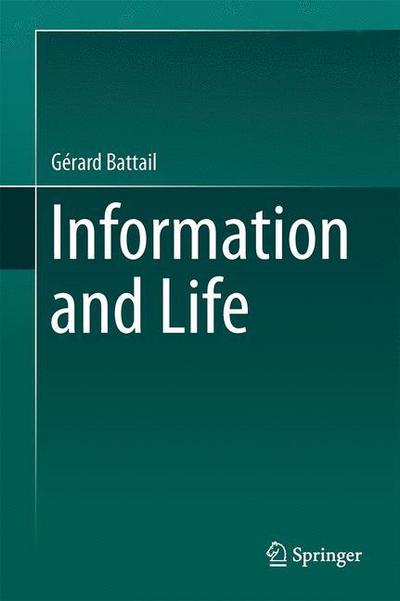 Cover for Gerard Battail · Information and Life (Hardcover Book) [2014 edition] (2013)