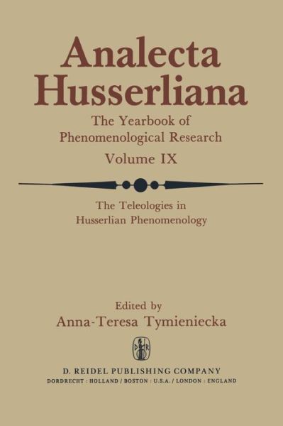 Cover for Anna-teresa Tymieniecka · The Teleologies in Husserlian Phenomenology: The Irreducible Element in Man. Part III 'Telos' as the Pivotal Factor of Contextual Phenomenology - Analecta Husserliana (Paperback Book) [Softcover reprint of the original 1st ed. 1979 edition] (2011)