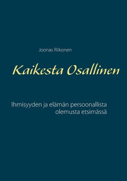 Cover for Riikonen · Kaikesta Osallinen (Book) (2017)