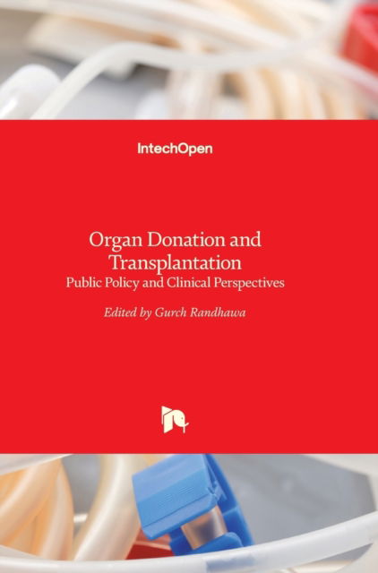 Cover for Gurch Randhawa · Organ Donation and Transplantation: Public Policy and Clinical Perspectives (Hardcover Book) (2012)