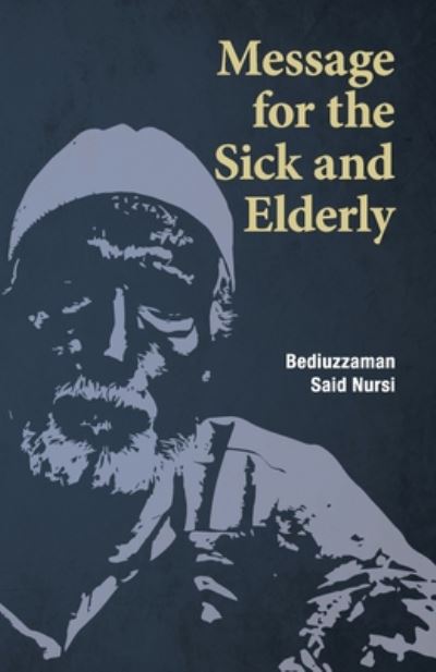 Cover for Bediuzzaman Said Nursi · Message for the Sick and Elderly (Paperback Book) (2020)