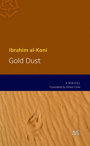 Cover for Ibrahim Al-Koni · Gold Dust: A Novel (Paperback Bog) (2015)