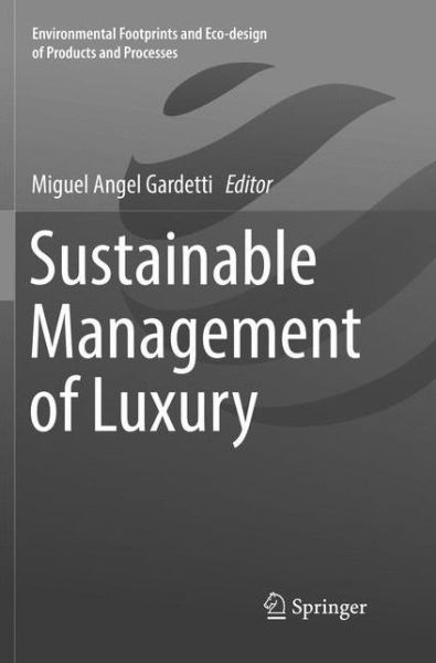 Cover for Sustainable Management of Luxury - Environmental Footprints and Eco-design of Products and Processes (Paperback Book) [Softcover reprint of the original 1st ed. 2017 edition] (2018)