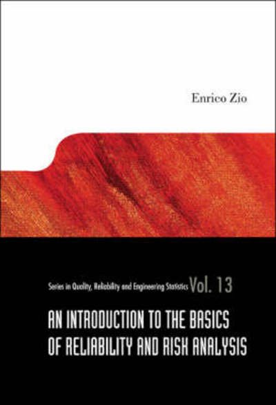 Cover for Zio, Enrico (Ecole Centrale Paris Et Supelec, France &amp; Politecnico Di Milano, Italy) · Introduction To The Basics Of Reliability And Risk Analysis, An - Series on Quality, Reliability and Engineering Statistics (Hardcover Book) (2007)