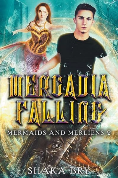 Cover for Shaka Bry · Mercadia Falling - Mermaids and Merliens (Paperback Book) (2022)