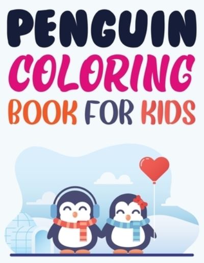 Cover for Joy Press · Penguin Coloring Book For Kids: Pororo The Little Penguin Coloring Book For Kids (Paperback Book) (2021)