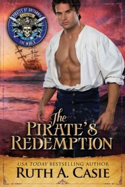 Cover for Ruth A Casie · The Pirate's Redemption - Pirates of Britannia (Paperback Book) (2021)