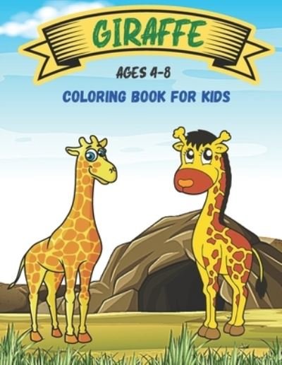 Cover for Kaddie Sowle · Giraffe Coloring Book For Kids Ages 4-8: Giraffe Coloring Book For Children ages 4-8, Cute Giraffe Coloring Books For Kids (Paperback Book) (2021)