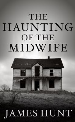 Cover for James Hunt · The Haunting of the Midwife (Pocketbok) (2020)