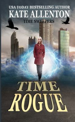 Time Rogue - Kate Allenton - Livres - Independently Published - 9798551241393 - 22 octobre 2020