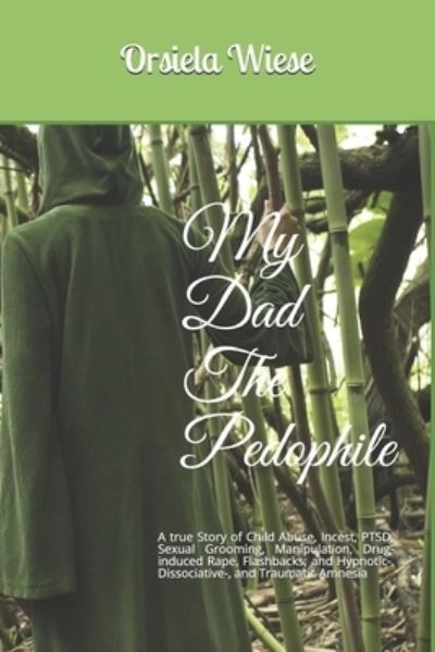 Cover for Orsiela Wiese · My Dad The Pedophile (Paperback Book) (2020)