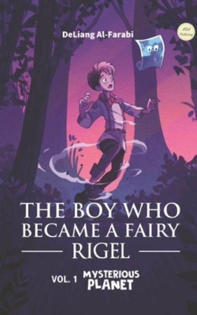 Cover for Muhammad Deliang Al-Farabi · The Boy Who Became a Fairy - Rigel: Volume 1: A Mysterious Planet - Rigel - The Boy Who Became a Fairy (Paperback Book) (2020)