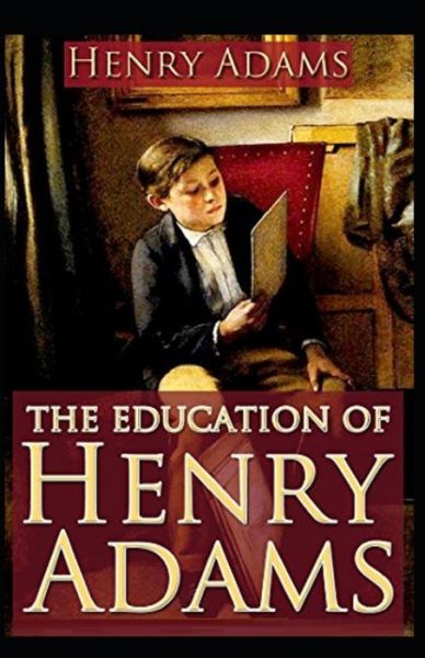 Cover for Henry Adams · The Education of Henry Adams Illustrated (Paperback Book) (2021)