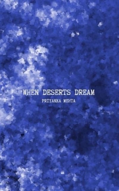 Cover for Priyanka Mehta · When Deserts Dream (Paperback Book) (2020)