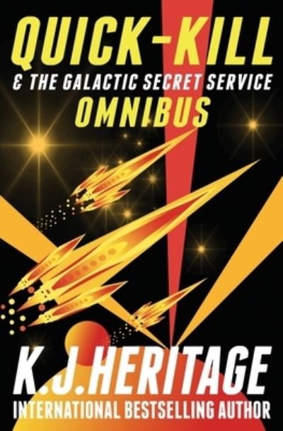 Cover for K J Heritage · Quick-Kill &amp; The Galactic Secret Service: Omnibus Edition (Paperback Book) (2020)