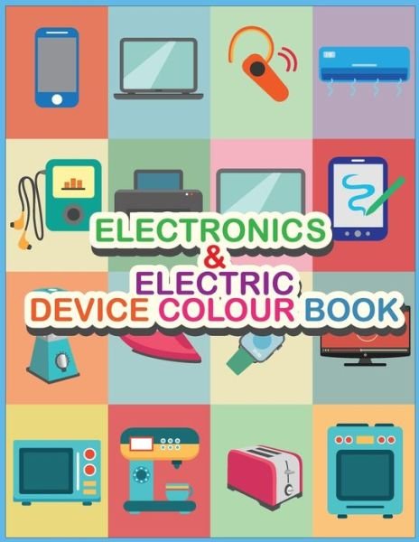 Cover for Naqma Publisher · Electronics AND Electric Device Colour Book (Paperback Book) (2020)