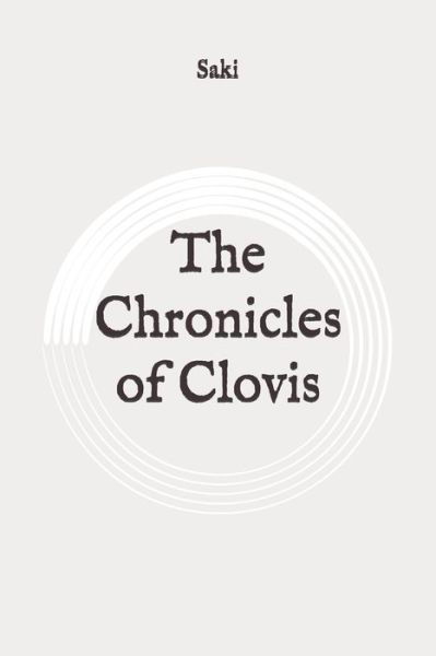 The Chronicles of Clovis - Saki - Books - Independently Published - 9798649070393 - June 2, 2020