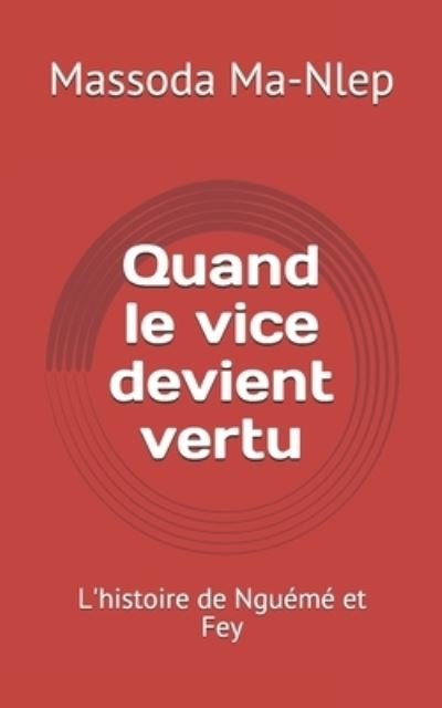 Cover for Massoda Ma-Nlep · Quand Le Vice Devient Vertu (Paperback Book) (2020)