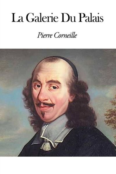Cover for Pierre Corneille · La Galerie du Palais (Pocketbok) (2020)