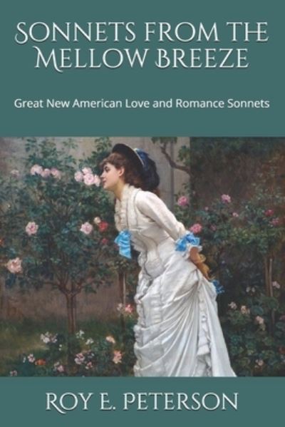 Cover for Roy E Peterson · Sonnets from the Mellow Breeze: Great New American Love and Romance Sonnets (Paperback Book) (2020)